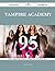 Vampire Academy 95 Success Secrets - 95 Most Asked Questions on Vampire Academy - What You Need to Know