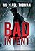 Bad Intent
