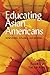 Educating Asian Americans: ...