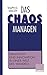 Das Chaos managen: Kreativität und Innovation in einer Welt des Wandels (German Edition)