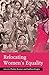Relocating Women's Equality