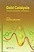 Gold Catalysis: Preparation, Characterization, and Applications