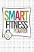 SMART Fitness Planner