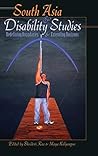South Asia and Disability Studies: Redefining Boundaries and Extending Horizons (Disability Studies in Education)