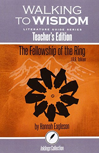Walking to Wisdom Literature Guide Series: The Fellowship of the Ring: Teacher's Edition (Paperback)