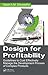 Design for Profitability: Guidelines to Cost Effectively Manage the Development Process of Complex Products (Systems Innovation Book Series)