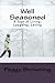 Well Seasoned: A Year of Li...
