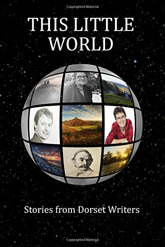 This Little World: Stories from Dorset Writers (Paperback)