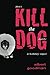 Kill the Dog: a holiday caper