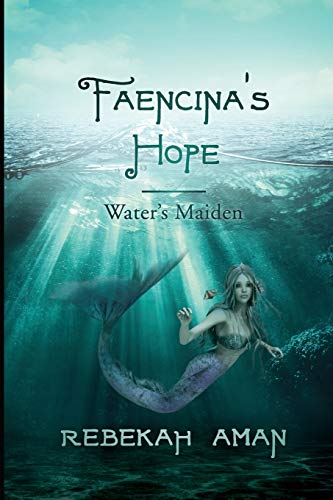 Faencina's Hope Water's Maiden (Keepers of the Essence)