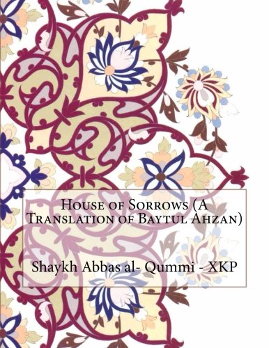 House of Sorrows (A Translation of Baytul Ahzan)