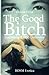 The Good Bitch: Surprising ...