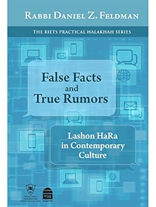 False Facts and True Rumors: Lashon Hara in Contemporary Culture