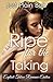 Ripe for the Taking: Explicit Taboo Romance Erotica