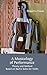 A Musicology of Performance: Theory and Method Based on Bach's Solos for Violin