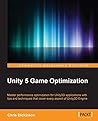 Unity 5 Game Optimization by Chris Dickinson Unity 5 Game Optimization by Chris Dickinson