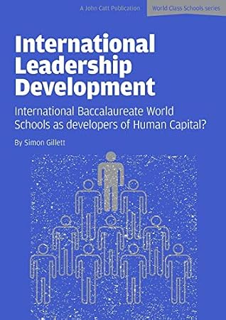 International Leadership Development: International Baccalaureate World Schools as developers of Human Capital?