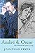 André & Oscar: Gide, Wilde and the Gay Art of Living