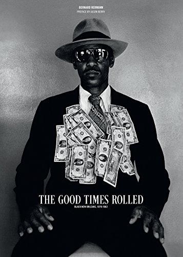 Good Times Rolled: Black New Orleans 1978-1982 (Hardcover)