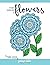 An Adult Coloring Book of Flowers