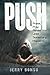 Push: Praise, Pray, Persist...