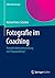Fotografie im Coaching: Persönlichkeitsentwicklung mit Photoprofiling® (Edition Rosenberger) (German Edition)