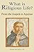 What is the Religious Life? From the Gospels to Aquinas