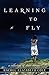 Learning to Fly: A Collection of Short Stories