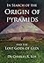 In Search of the Origin of Pyramids and the Lost Gods of Giza