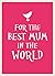 For The Best Mum in the World