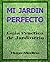 Mi Jardín Perfecto: Guía Practica de Jardineria (Spanish Edition)