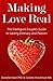 Making Love Real: The Intelligent Couple's Guide to Lasting Intimacy and Passion
