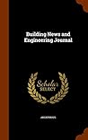Building News and Engineering Journal Building News and Engineering Journal