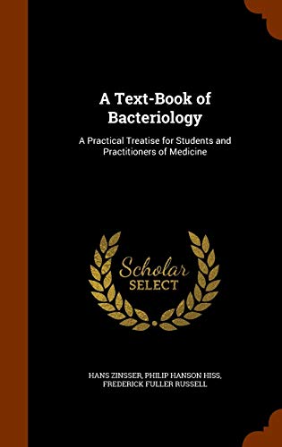 A Text-Book of Bacteriology: A Practical Treatise for Students and Practitioners of Medicine (Hardcover)