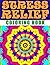 STRESS RELIEF COLORING BOOK...