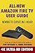 All-New Amazon Fire TV User Guide - Newbie to Expert in 1 Hour!: 4K Ultra HD Edition