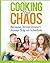 Cooking and Chaos by Sydney Spence