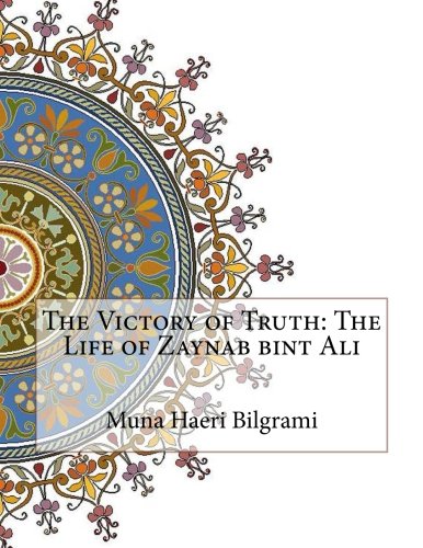 The Victory of Truth: The Life of Zaynab Bint Ali (Paperback)