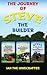 The Journey of Steve The Builder