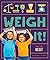 Weigh It! Fun With Weight: ...
