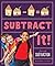 Subtract It! Fun With Subtraction by Rachel First