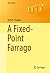 A Fixed-Point Farrago (Universitext)