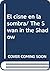 El cisne en la sombra/ The Swan in the Shadow (Spanish Edition)