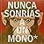 Nunca sonrías a un mono (Spanish Edition)