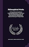 Philosophical Works: An Essay Concerning Human Understanding, Book Iii-iv. Controversy With The Bishop Of Worcester. An Examination Of P. Malebranche's Opinion Of Seeing All Things In God
