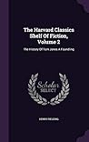 The Harvard Classics Shelf Of Fiction, Volume 2 by Henry Fielding