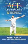 The ACE Abundance: 12 Amazing Ways to Live An Abundant Life Everyday