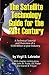 The Satellite Technology Guide for the 21st Century, 2nd. Edition: A Technical Tutorial and Overview of a US$ 100 Billion a year Industry