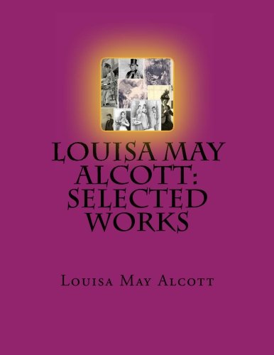 Louisa May Alcott: Selected Works