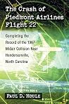 The Crash of Piedmont Airlines Flight 22 by Paul D. Houle The Crash of Piedmont Airlines Flight 22 by Paul D. Houle
